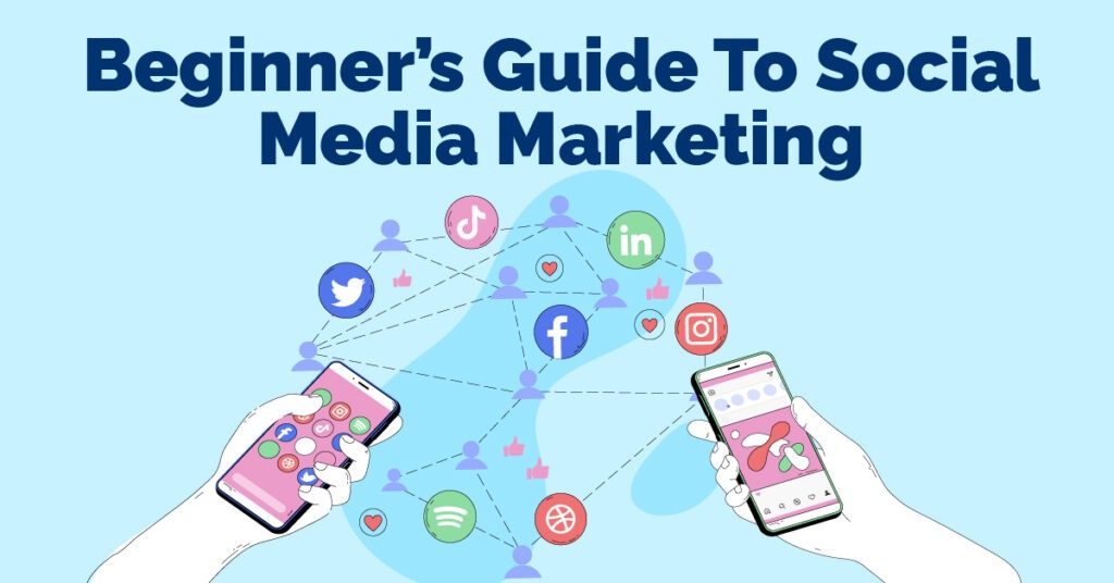Social Media Marketing for Beginners: A Starter Guide